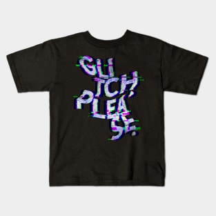 Glitch, please. Kids T-Shirt